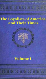 The Loyalists of America and Their Times, Vol. 1 of 2._cover
