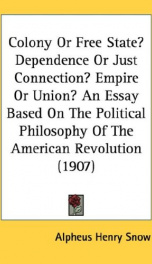 &quot;Colony,&quot;--or &quot;Free State&quot;? &quot;Dependence,&quot;--or &quot;Just Connection&quot;? &quot;Empire,&quot;--or &quot;Union&quot;?_cover