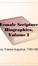 Female Scripture Biographies, Volume I_cover
