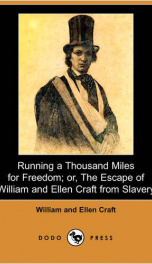 Running a Thousand Miles for Freedom; or, the escape of William and Ellen Craft from slavery_cover