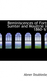 Reminiscences of Forts Sumter and Moultrie in 1860-'61_cover