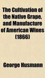 The Cultivation of The Native Grape, and Manufacture of American Wines_cover