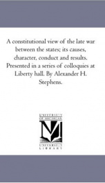 a constitutional view of the late war between the states its causes character_cover