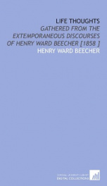 life thoughts gathered from the extemporaneous discourses of henry ward beecher_cover
