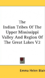 the indian tribes of the upper mississippi valley and region of the great lakes_cover