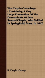 the chapin genealogy containing a very large proportion of the descendants of_cover