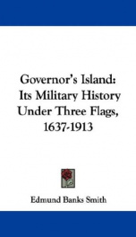 governors island its military history under three flags 1637 1913_cover