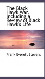 the black hawk war including a review of black hawks life_cover