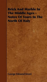 brick and marble in the middle ages notes of tours in the north of italy_cover