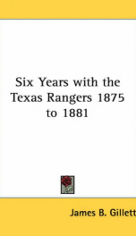 six years with the texas rangers 1875 to 1881_cover