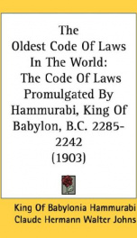 the oldest code of laws in the world the code of laws promulgated by hammurabi_cover