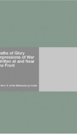 paths of glory impressions of war written at and near the front_cover