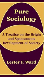 pure sociology a treatise on the origin and spontaneous development of society_cover