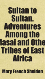 sultan to sultan adventures among the masai and other tribes of east africa_cover