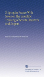 sniping in france with notes on the scientific training of scouts observers a_cover