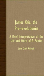 james otis the pre revolutionist_cover