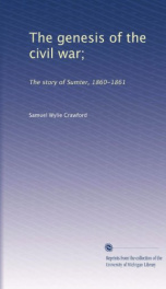 the genesis of the civil war the story of sumter 1860 1861_cover