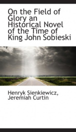 on the field of glory an historical novel of the time of king john sobieski_cover