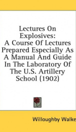 lectures on explosives a course of lectures prepared especially as a manual an_cover