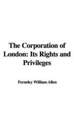 The Corporation of London, Its Rights and Privileges_cover