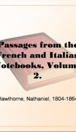 Passages from the French and Italian Notebooks, Volume 2._cover