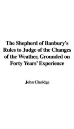 The Shepherd of Banbury's Rules to Judge of the Changes of the Weather, Grounded on Forty Years' Experience_cover