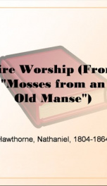 Fire Worship (From &quot;Mosses from an Old Manse&quot;)_cover