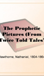 The Prophetic Pictures (From &quot;Twice Told Tales&quot;)_cover