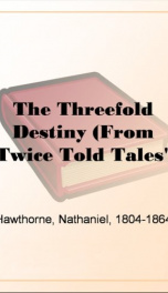 The Threefold Destiny (From &quot;Twice Told Tales&quot;)_cover