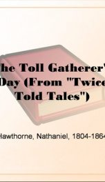 The Toll Gatherer's Day (From &quot;Twice Told Tales&quot;)_cover