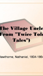 The Village Uncle (From &quot;Twice Told Tales&quot;)_cover