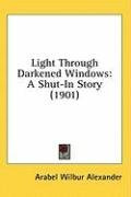 light through darkened windows a shut in story_cover