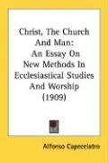 christ the church and man an essay on new methods in ecclesiastical studies_cover