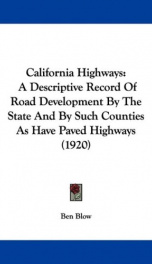 california highways a descriptive record of road development by the state and_cover