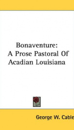 bonaventure a prose pastoral of acadian louisiana_cover