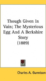 though given in vain the mysterious egg and a berkshire story_cover