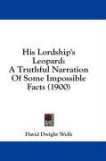 his lordships leopard a truthful narration of some impossible facts_cover