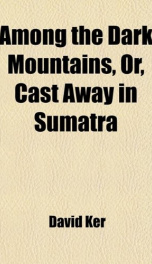 among the dark mountains or cast away in sumatra_cover