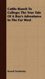 cattle ranch to college the true tale of a boys adventures in the far west_cover