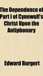 the dependence of part i of cynewulfs christ upon the antiphonary_cover