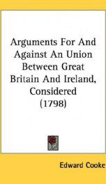 arguments for and against an union between great britain and ireland considered_cover