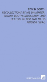 edwin booth recollections by his daughter edwina booth grossmann and letters_cover