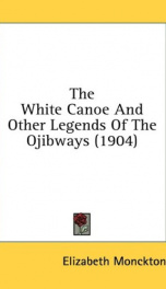 the white canoe and other legends of the ojibways_cover