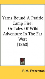 yarns round a prairie camp fire or tales of wild adventure in the far west_cover