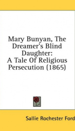 mary bunyan the dreamers blind daughter a tale of religious persecution_cover