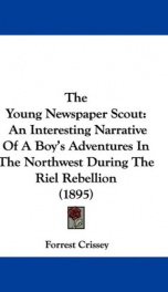 the young newspaper scout an interesting narrative of a boys adventures in the_cover
