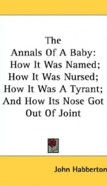 the annals of a baby how it was named how it was nursed how it was a tyrant_cover