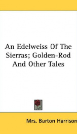 an edelweiss of the sierras golden rod and other tales_cover