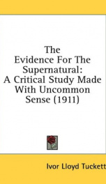the evidence for the supernatural a critical study made with uncommon sense_cover