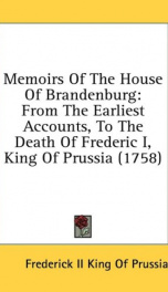memoirs of the house of brandenburg from the earliest accounts to the death of_cover